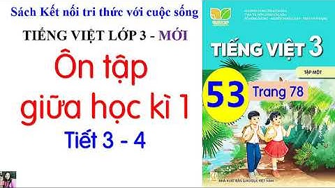 Ôn tập giữa học kì 1| Tiết 3, 4| Tiếng Việt 3 Kết nối tri thức| Cô Thu| #53