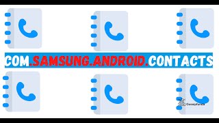 com.samsung.android.contacts | What is samsung android contacts | Fix com.samsung.android.contacts