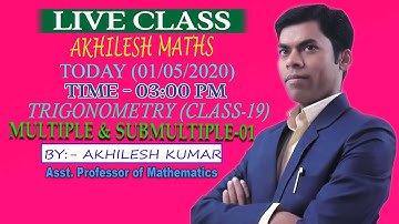 TRIGONOMETRY#19#MULTIPLE & SUBMULTIPLE-01#SSC#CDS#CAT#RLY#By:AKHILESH KUMAR,Asst.Professor of Maths.