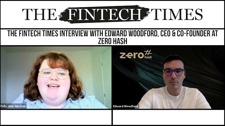 Edward Woodford | Zero Hash | The Fintech Times In...