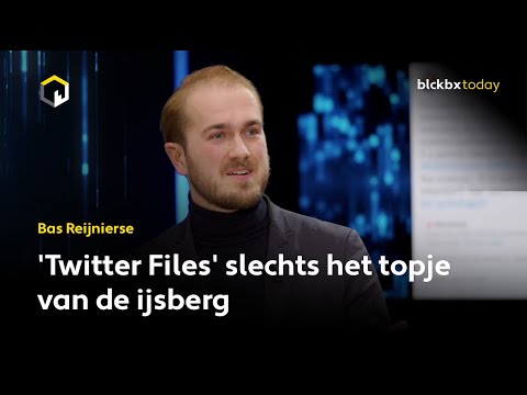 Twitter Files slechts het topje van de ijsberg - Bas Reijnierse