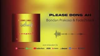 Bondan Prakoso & Fade2Black - Please Dong Ah