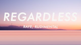 Raye & Rudimental - Regardless (Lyrics)