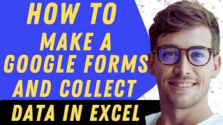 How To Make A Google Form And Collect Data In Excel - Full Guide