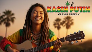 KASIH PUTIH - GLENN FREDLY | COVER By: REGGAE TIMUR
