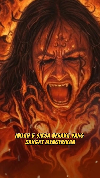 5 siksa neraka yang sangat mengerikan menurut Al Qur'an dan hadits#CeritaIslami
