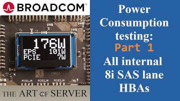 Power consumption testing Broadcom LSI HBA SAS controllers Part 1 | All internal 8i SAS lane HBA