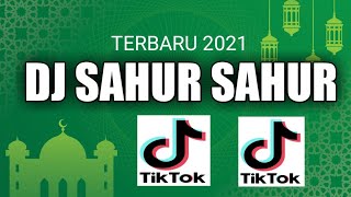DJ SAHUR 2021 || DJ SAHUR SAHUR FULL BASS TERBARU
