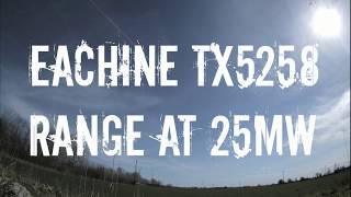 Eachine Tx5258 Range Test At 25Mw