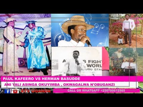 PAUL KAFEERO VS HERMAN BASUDDE - ANI YALI ASINGA OKUYIMBA , OKWAGALWA  N'OBUGANZI _GOBELELA EMBOZI - YouTube