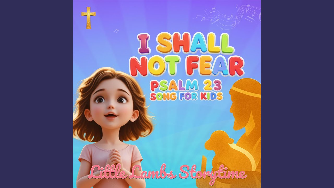 Can a Song Take Away Fear? Psalm 23 for Kids | The Lord Is My Shepherd