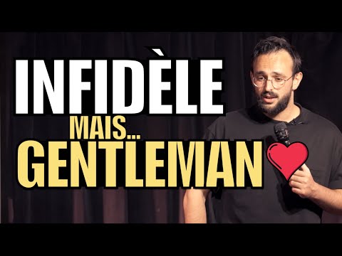 INFIDÈLE mais… GENTLEMAN