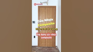 ✅ Cửa gỗ nhựa composite được sử dụng ở đâu? cửa nhựa composite có tốt bền không, giá có rẻ không?