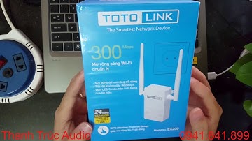 Hướng dẫn cài đặt Totolink EX200 2018 - Thanh Trúc Audio