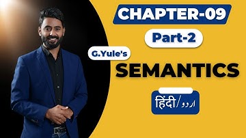 CHAPTER 09 SEMANTICS Part-2| G.Yule| The Study of Language