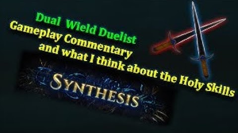 Path of Exile Dual Wield Duelist Gameplay Commentary and what I think about the Holy Skills