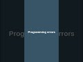 Programming errors #computereducation #computerscience