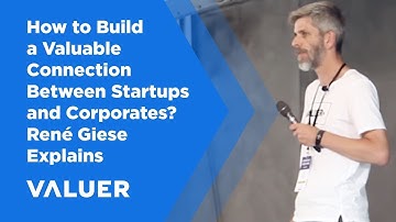 How to Build a Valuable Connection Between Startups and Corporates? René Giese Explains - Valuer