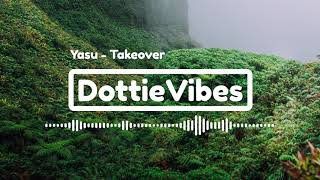 Yasu - Takeover