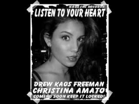 listen to your heart - christina amato - drew kaos freeman - kaos inc records