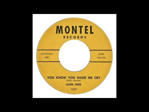 John Fred — John Fred- You Know You Made Me Cry