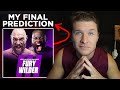 Tyson Fury vs Deontay Wilder 3.. My FINAL PREDICTION!!