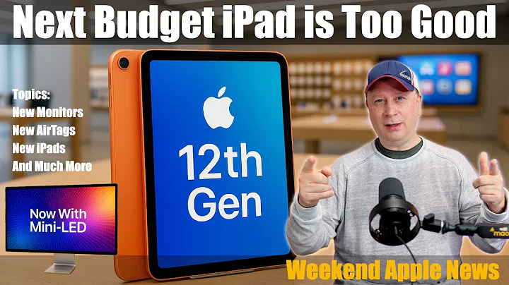 New Powerful Base 12th Gen iPad Coming, Updates on Studio Display 2 & AirTags 2 - Apple Weekend News
