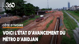 Côte d’Ivoire: état d’avancement du chantier du Métro d’Abidjan