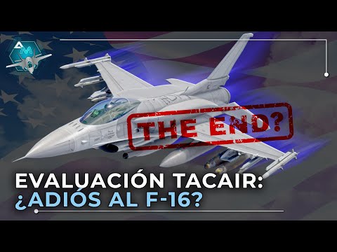 EE.UU evalúa REEMPLAZAR al HISTÓRICO F-16 por un CAZA GENERACIÓN 4.5 │ Evaluación TacAir