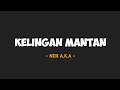 Kelingan mantan  ndx aka