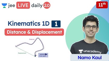 JEE: Kinematics 1D L1 | Distance & Displacement | Unacademy JEE | JEE Physics | Namo Kaul