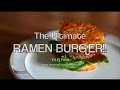 How to make - THE ULTIMATE RAMEN BURGER!!   | Ed G Food