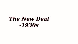 The New Deal -1930s