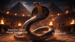 Serserigoat Egyptian Twist Ritual Hypnotic Techno Edit