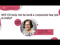 Will CS help me to land a corporate law job in India? | Komal Shah