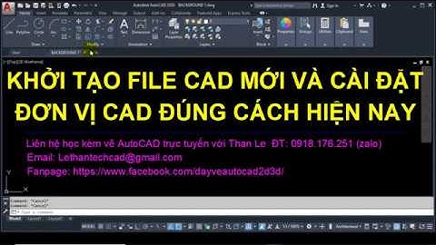 KHỞI TẠO BẢN VẼ AUTOCAD MỚI VÀ CÀI ĐẶT ĐƠN VỊ BẢN VẼ ĐÚNG CÁCH