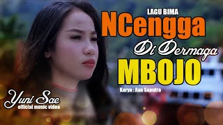 Lagu Bima - Ncengga di Dermaga Mbojo - Yuni sae