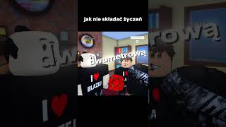 JAK NIE SKŁADAĆ ŻYCZEŃ #roblox #micup #śmieszne #shorts
