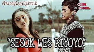 SESOK WES RIYOYO - Parody Lagi Syantik {Spesial Hari Raya}