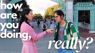 How are you doing, really? (UC Berkeley Students Answer)