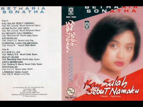 Betharia Sonatha - Kau Salah Sebut Namaku   Composer - Adiluhung (1989)