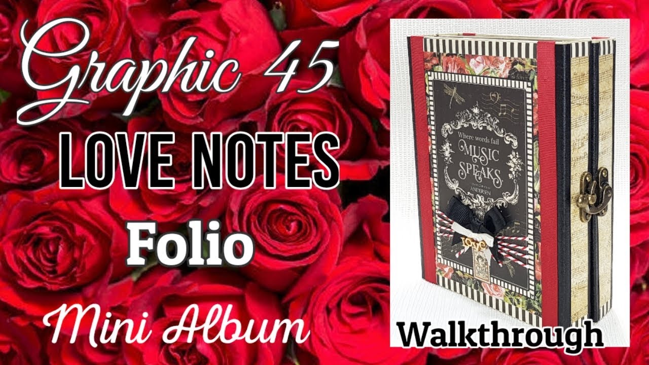 Graphic 45 LOVE NOTES Folio Mini Album ( KIT available ) walkthrough