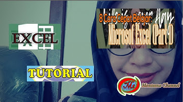 8 Cara Cepat Belajar Excel (Part 1)