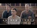 The Doxology | Anthem Lights ft. Selah