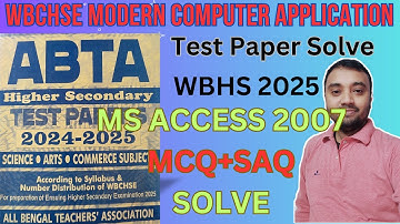 MS ACCESS Test Paper Solve 2025 | MCQ SAQ | Modern Computer Application | WBHS Test Paper Solve 2025