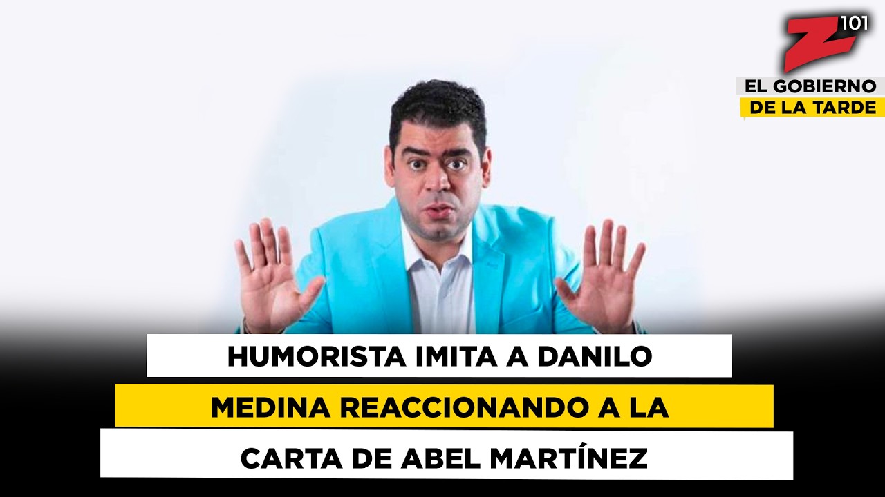 Rafa Boba: Humorista imita a Danilo Medina reaccionando a la carta de Abel Martínez