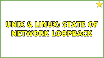 Unix & Linux: State of network loopback