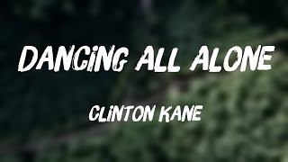 Dancing All Alone - Clinton Kane -With Lyric- 🦟