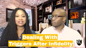 Dealing With Triggers After Infidelity | Couples Academy