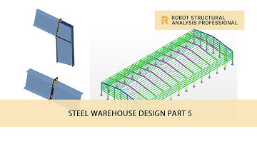 Autodesk Robot Structural Analysis : Steel Warehouse Design Part 5